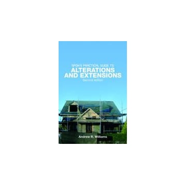 Spon's Practical Guide to Alterations and Extensions