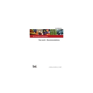 BS 3998:2010 - Tree work. Recommendations